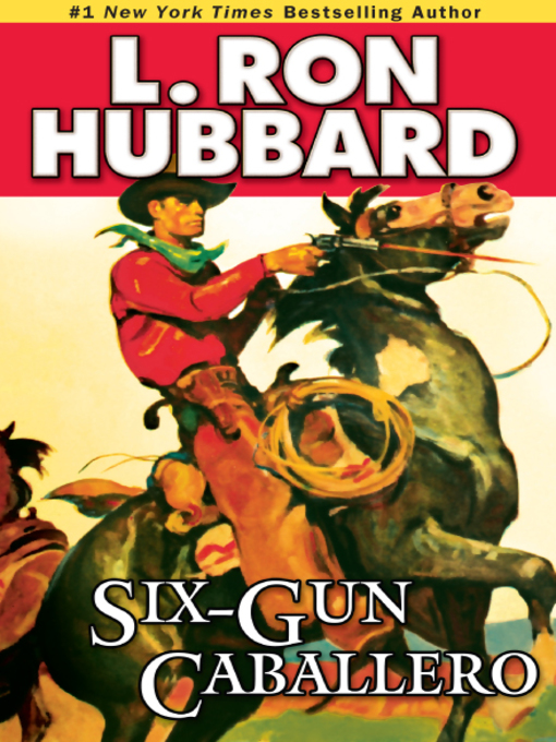 Title details for Six-Gun Caballero by L. Ron Hubbard - Available